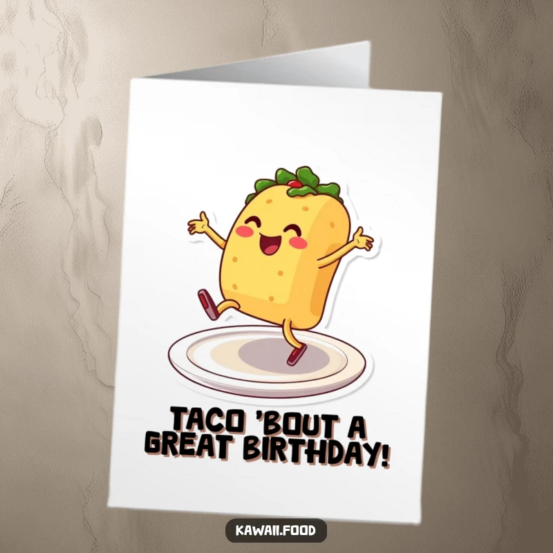Funny Free Printable Birthday Card: Smiling taco character with legs breakdancing energetically on a plate.