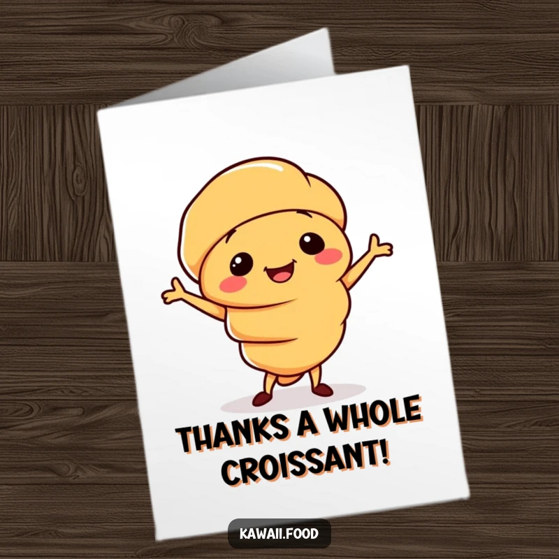 Funny Free Printable Thank You Card: A smiling croissant character doing a silly little jig to express heartfelt thanks.